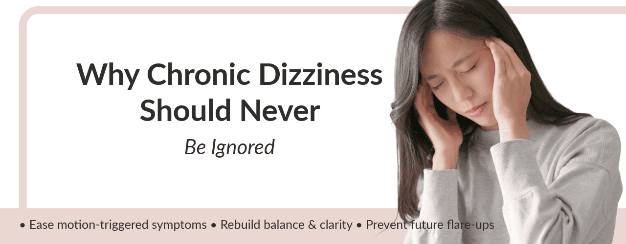 Why Chronic Dizziness Should Never Be Ignored